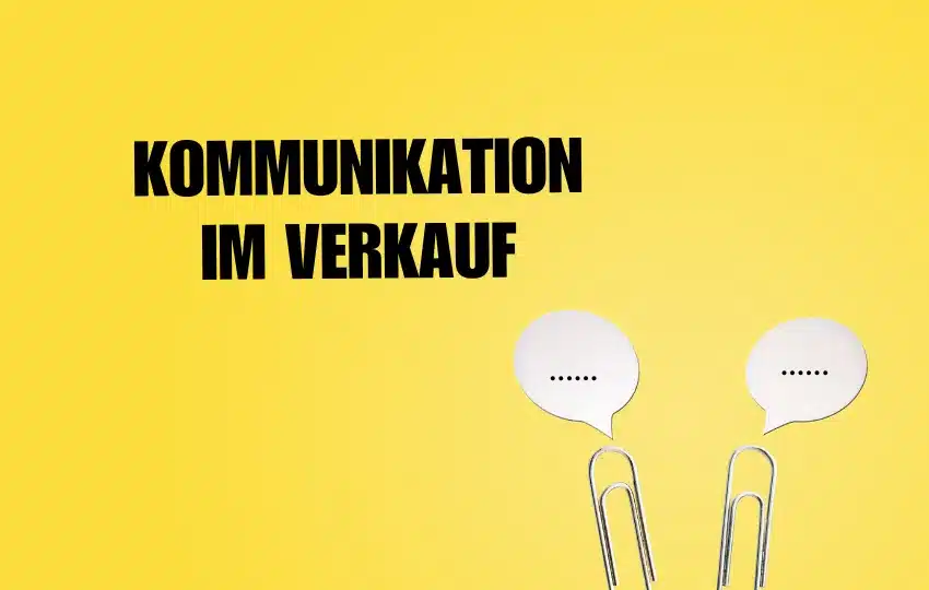 Kommunikation im Verkauf Kommunikation im Verkauf für mehr Umsatz