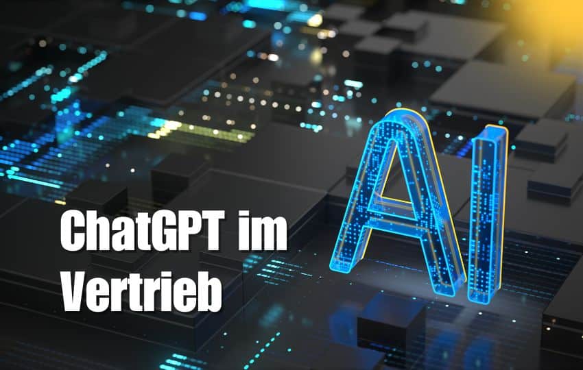 ChatGPT im Vertrieb - Welche Vorteile hat KI im Vertrieb?